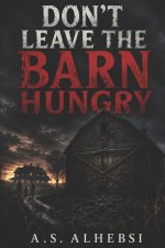 DON'T LEAVE THE BARN HUNGRY