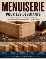 MENUISERIE POUR LES DÉBUTANTS