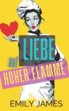 Liebe auf hoher Flamme