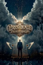 Il Presidente prescelto da Dio