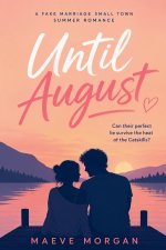 Until August