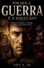 Por que a Guerra é a Solução?