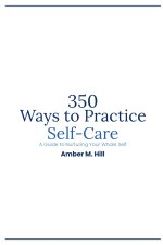 350 Ways to Practice Self-Care