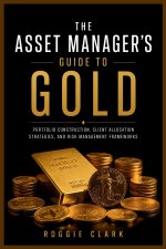 The Asset Manager's Guide to Gold