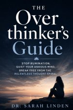 The Overthinker's Guide