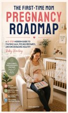 The First-Time Mom Pregnancy Roadmap