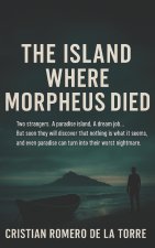 The Island Where Morpheus Died.