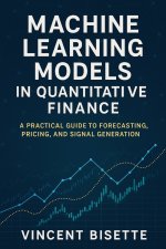 Machine Learning Models in Quantitative Finance