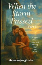 When the Storm Passed (part 3)