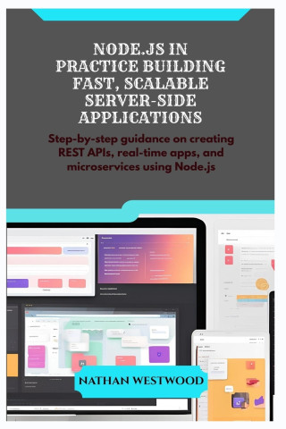 NODE.JS IN PRACTICE BUILDING FAST, SCALABLE SERVER-SIDE APPLICATIONS