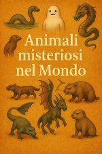 Animali misteriosi nel Mondo