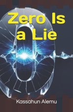 Zero Is a Lie