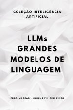 LLMS - MODELOS DE LINGUAGEM DE GRANDE ESCALA