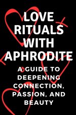 Love Rituals with Aphrodite