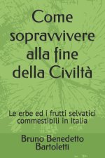 Come sopravvivere alla fine della Civiltà