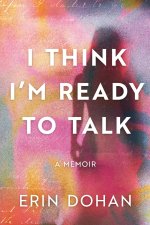 I Think I'm Ready to Talk