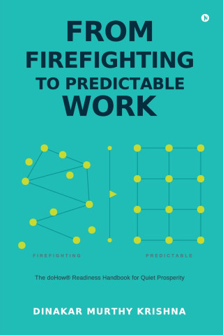 From Firefighting to Predictable Work