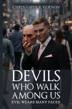 Devils Who Walk Among Us