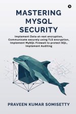 Mastering MySQL Security