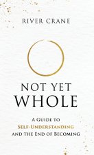NOT YET WHOLE