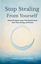 Stop Stealing From Yourself