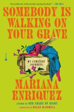 SOMEBODY IS WALKING ON YOUR GRAVE : MY C