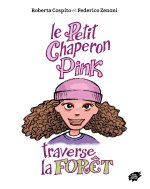 Le Petit Chaperon Pink traverse la forêt