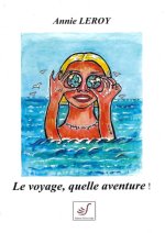 LE VOYAGE, QUELLE AVENTURE !