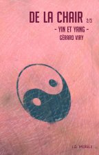 De la chair 2 - Yin et yang