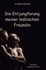 Die Entjungferung meiner lesbischen Freundin