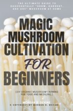 Magic Mushroom Cultivation For Beginners:::