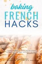 French Baking Hacks:::