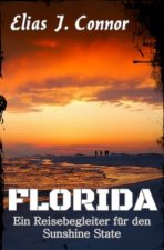 Florida - Ein Reisebegleiter für den Sunshine State