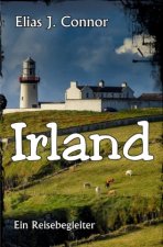 Irland - Ein Reisebegleiter