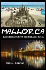 Mallorca - Reisebegleiter für die Balearen-Insel