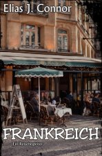 Frankreich - Ein Reisebegleiter