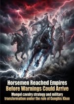 Horsemen Reached Empires Before Warnings Could Arrive
