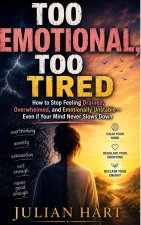 Too Emotional Too Tired