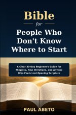 Bible for People Who Don't Know Where to Start