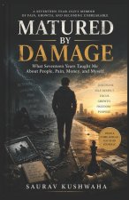 Matured by Damage