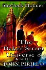 Sherlock Holmes, The Baker Street universe 3, Book One