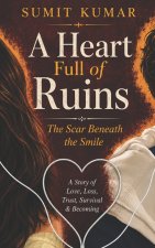 A HEART FULL OF RUINS
