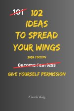 102 Ideas To Spread Your Wings