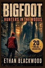 BIGFOOT - Hunters in the Woods