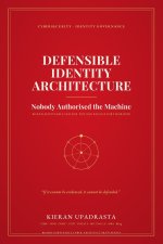 Defensible Identity Architecture