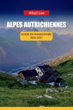ALPES AUTRICHIENNES GUIDE DE RANDONNÉE 2026-2027