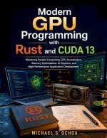 /Modern GPU Programming with Rust and CUDA 13