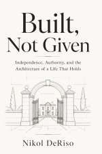 Built, Not Given