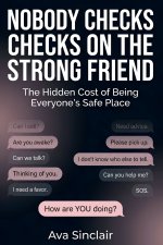 Nobody Checks on the Strong Friend