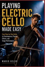 Playing Electric Cello Made Easy
